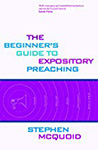 The Beginner's Guide to Expository Preaching
